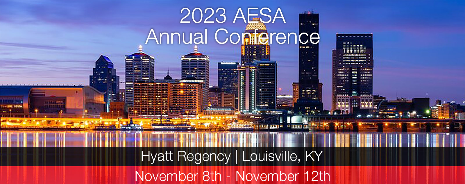 AESA 2023 Annual Conference, Louisville KY, Hyatt Regency, Nov 8th thru Nov 12th